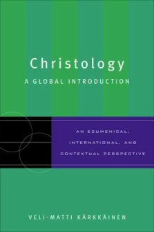 Christology: A Global Introduction: An Ecumenical, International, and Contextual Perspective