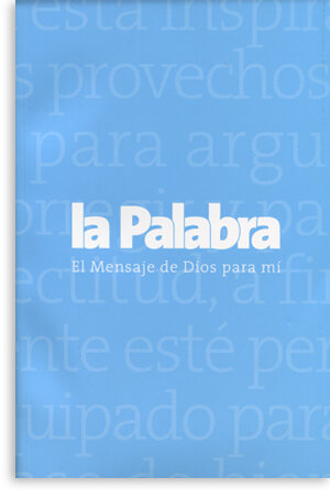 La Palabra: El mensaje de Dios para mí