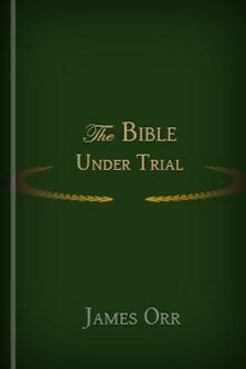 The Bible under Trial: Apologetic Papers in View of Present-Day Assaults on Holy Scripture