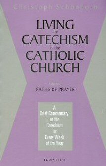 Living the Catechism of the Catholic Church, vol. 4: Paths of Prayer