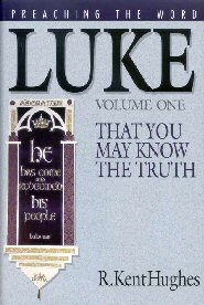 Luke, Vol. 1: That You May Know the Truth (Preaching the Word | PtW)
