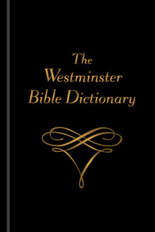 The Westminster Bible Dictionary