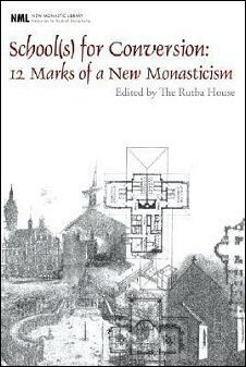 School(s) for Conversion: 12 Marks of a New Monasticism