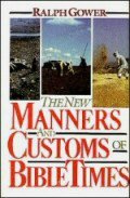 The New Manners and Customs of Bible Times
