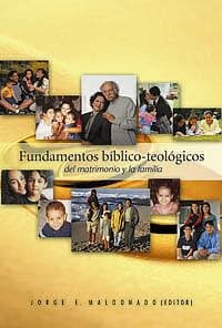 Fundamentos bíblico–teológicos del matrimonio y la familia