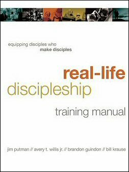 Real-Life Discipleship Training Manual: Equipping Disciples Who Make Disciples