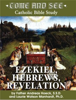 Come and See: Ezekiel, Hebrews, and Revelation