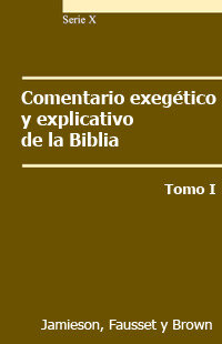 Comentario exegético y explicativo de la Biblia - tomo 1: Antiguo Testamento