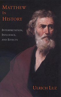 Matthew in History: Interpretation, Influence, and Effects