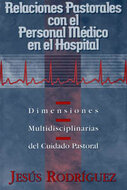 Relaciones Pastorales con el Personal Médico en el Hospital