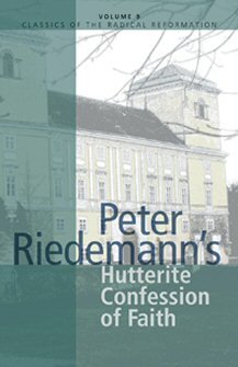Peter Riedemann’s Hutterite Confession of Faith