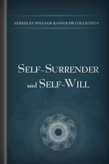 Self-Surrender and Self-Will: Being Addresses on the Religious Life, Given to a Community of Sisters