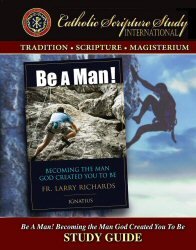 Catholic Scripture Study International: Be a Man