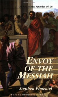 Envoy of the Messiah: On Acts of the Apostles 16–28