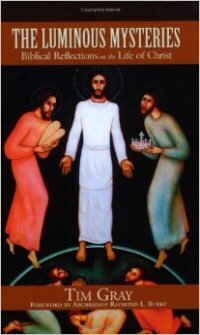 The Luminous Mysteries: Biblical Reflections on the Life of Christ