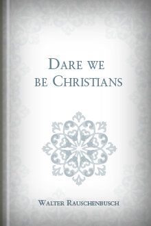 Dare We Be Christians