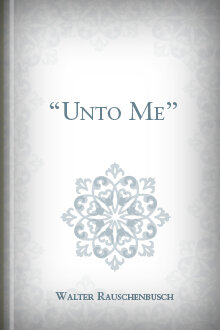 “Unto Me”