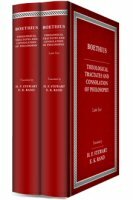 Boethius’ Theological Tractates and Consolation of Philosophy (2 vols.)