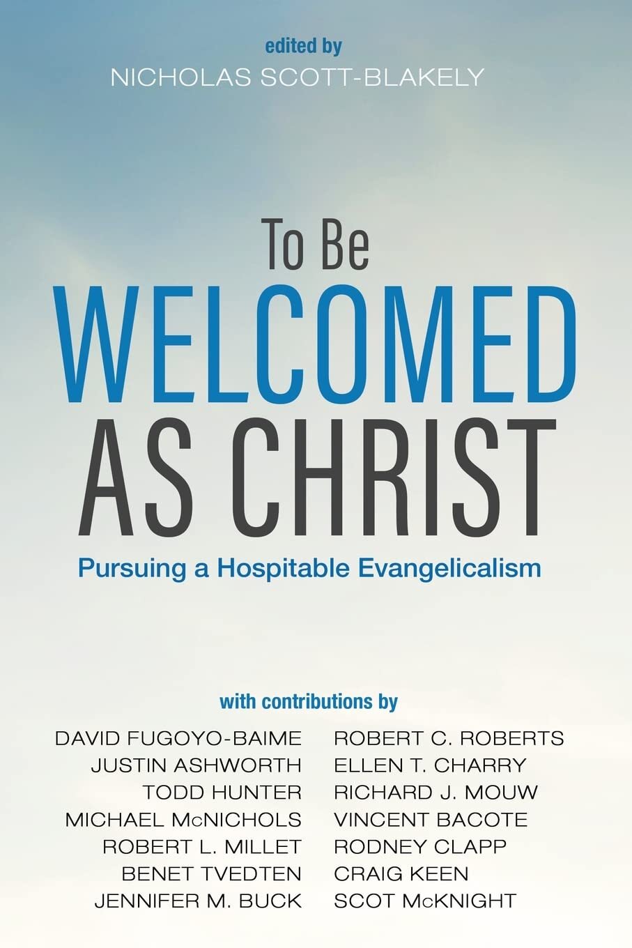 To Be as Christ Pursuing a Hospitable Evangelicalism Logos