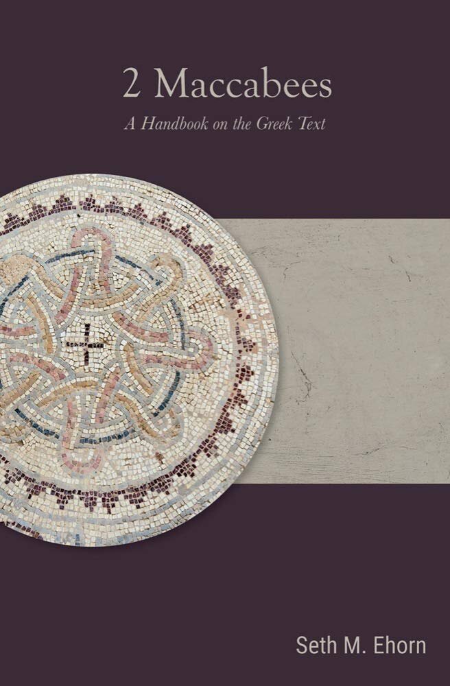 2 Maccabees: A Handbook on the Greek Text, 2 vols. (Baylor Handbook on the Septuagint)