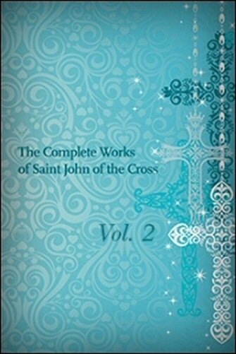 The Complete Works of Saint John of the Cross, vol. 2