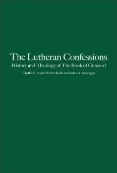 The Lutheran Confessions: History and Theology of The Book of Concord