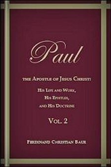 Paul, the Apostle of Jesus Christ: His Life and Work, His Epistles, and His Doctrine, vol. 2