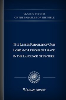 The Lesser Parables of Our Lord and the Lessons of Grace in the Language of Nature