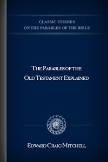 The Parables of the Old Testament Explained