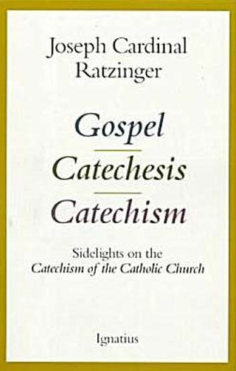 Gospel, Catechesis, Catechism: Sidelights on the Catechism of the Catholic Church