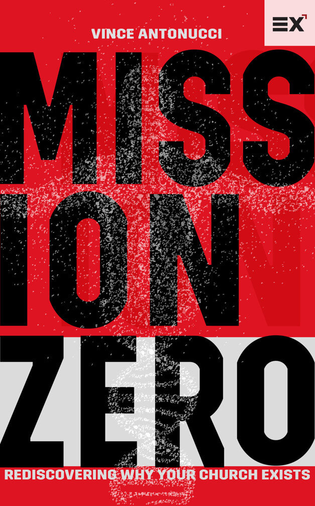 Mission Zero: Rediscovering Why Your Church Exists
