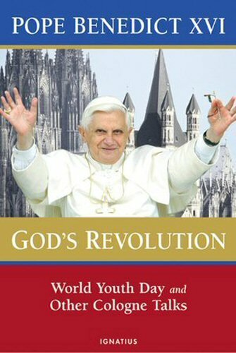 God’s Revolution: World Youth Day and Other Cologne Talks