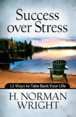 Success over Stress: 12 Ways to Take Back Your Life