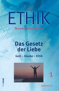 Das Gesetz der Liebe: Gott – Glaube – Ethik (Ethik 1)
