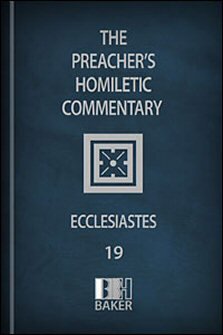 Preacher’s Homiletic Commentary: Ecclesiastes