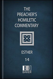 Preacher’s Homiletic Commentary: Esther