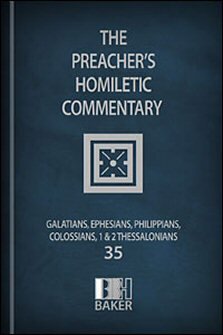 Preacher’s Homiletic Commentary: Galatians, Ephesians, Philippians, Colossians, 1 and 2 Thessalonians