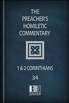 Preacher’s Homiletic Commentary: 1 and 2 Corinthians