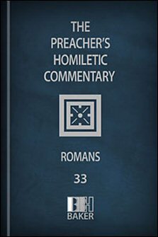 Preacher’s Homiletic Commentary: Romans