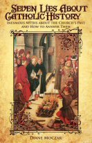 Seven Lies about Catholic History