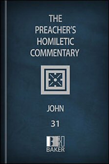 Preacher’s Homiletic Commentary: John