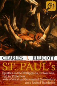 St. Paul’s Epistles to the Philippians, Colossians, and to Philemon