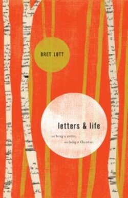 Letters and Life: On Being a Writer, Being a Christian
