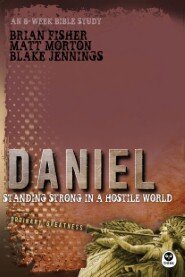 Daniel: Standing Strong in a Hostile World