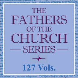 Fathers Of The Church Series 127 Vols Verbum