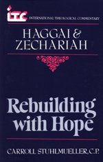 Rebuilding with Hope: A Commentary on the Books of Haggai & Zechariah