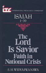 The Lord Is Savior: Faith in National Crisis: A Commentary on the Book of Isaiah 1-39