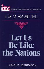 Let Us Be Like the Nations: A Commentary on 1 & 2 Samuel