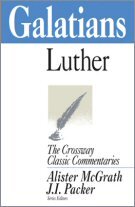 Galatians (The Crossway Classic Commentaries | CCC)