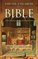 The Use and Abuse of the Bible: A Brief History of Biblical Interpretation